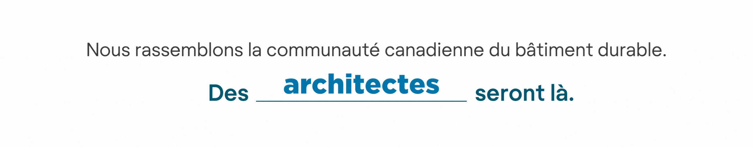 Nous rassemblons la communauté canadienne du bâtiment durable. Des architectes seront là.